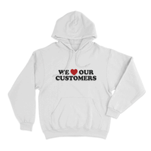 We Love Our Customers Unisex Hoodie White